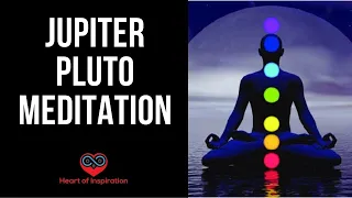 Jupiter Conjunct Pluto Meditation - Lightworker Meditation for Transformation