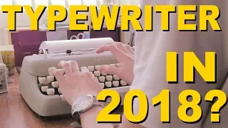 WHY YOU SHOULD OWN A TYPEWRITER IN 2018