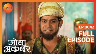 Akbar करता है बार-बार Jodha को लज्जित | Jodha Akbar | Ep. 42 | Zee TV