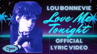 Lou Bonnevie - Love Me Tonight (Official Lyric Video)