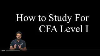 2019: How to Study for CFA Level I?