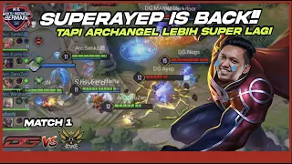 SUPER AYEP IS BACK!! TAPI ARCHANGEL LEBIH SUPER LAGI!! DG VS ARCHANGEL GAME 1 DG WIB