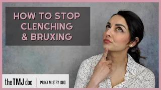 How to Stop Clenching & Bruxing - Priya Mistry, DDS (the TMJ doc) #clenching #jawpain #bruxing