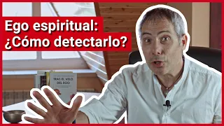 ¿Qué es un EGO ESPIRITUAL? ¿Cómo detectar un ego espiritual?