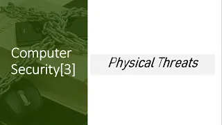 Computer Security [3] -  Physical Threat