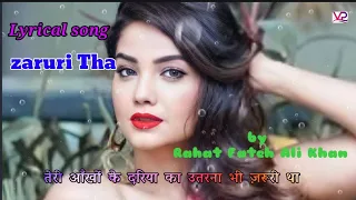 ज़रूरी था Zaroori Tha Lyrics in Hindi | Rahat Fateh Ali Khan