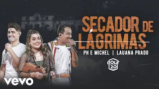 PH e Michel, Lauana Prado - Secador De Lágrimas (Ao Vivo Em Goiânia / 2019)