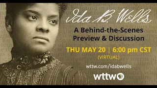 IDA B. WELLS: A Behind-the-Scenes Preview & Discussion