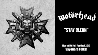 Motörhead - Stay Clean (Live at Mt Fuji Festival 2015 - Sayonara Folks!)