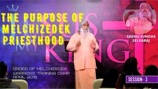 The Purpose Of Melchizedek Priesthood | The Order Of Melchizedek | Sadhu Sundar Selvaraj_S4