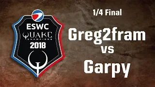 ESWC Quake Champions PGW 2018 - 1/4 Final - Greg2fram vs Garpy