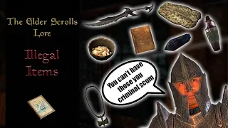 The Illegal Items of Tamriel - The Elder Scrolls Lore