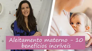 Aleitamento materno - 10 benefícios incríveis para a mãe e o bebê