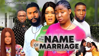 IN THE NAME OF MARRIAGE (COMPLETE SEASON) EKENE UMENWA , ALEX CROSS 2023 Latest Nigerian Movie