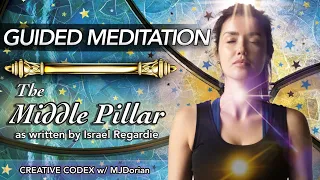 THE MIDDLE PILLAR • A Guided Meditation for Psychological & Spiritual Balance