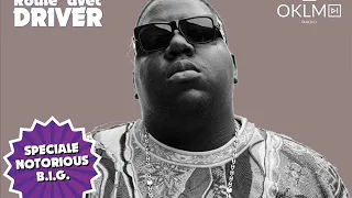 Spéciale Notorious BIG - #RouleAvecDriver - 06/05/18 [OKLM Radio]