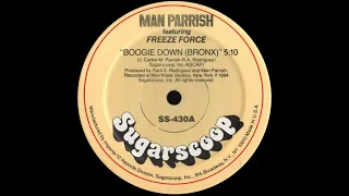 Man Parrish Featuring Freeze Force - Boogie Down (Bronx) 1984