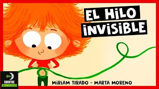 El Hilo INVISIBLE: Un cuento sobre los vínculos ♥️ que nos unen | Cuentos Para Dormir En Español