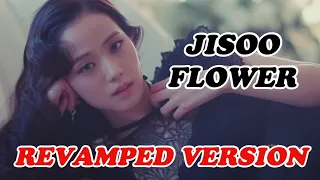 JISOO - 꽃 FLOWER ( Rearranged / Revamped Version )