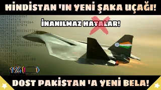 Hindistan'ın Yeni Şaka Uçağı? İnanılmaz Hatalar? Dost Pakistan'a Yeni Bir Bela!