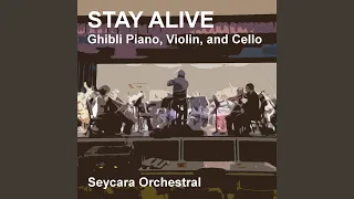 Stay Alive (Ghibli Piano, Violin, and Cello Edition)