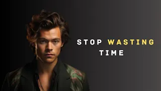 Harry Styles - Stop wasting time (Motivational speech)