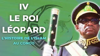 L'Histoire de l'islam au Congo/ History of islam in Congo (English subtiles). 4- Le Roi Léopard.