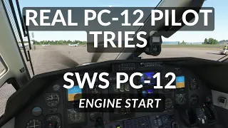 REAL Pilatus PC-12 Pilot Tries SWS PC-12 | Engine Start