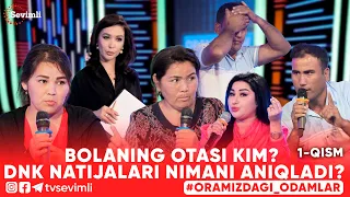 ORAMIZDAGI ODAMLAR -😳 BOLANING OTASI KIM? DNK NATIJALARI NIMANI ANIQLADI? 1-QISM