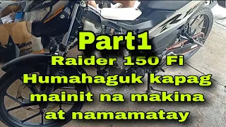 Raider 150 Fi Humahaguk kapag mainit na makina at namamatay Part1