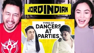 JORDINDIAN | TYPES OF DANCERS AT PARTIES | Reaction | Jaby Koay & Moriah Garcia!