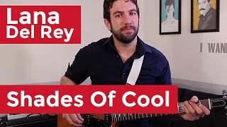 Lana Del Rey - Shades of Cool (Guitar Lesson) by Shawn Parrotte