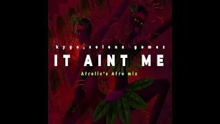 Kygo,Selena Gomez-It aint me [Afrolic's Afro remix]