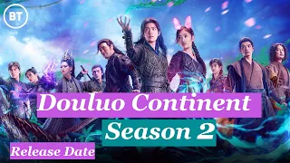 Douluo Continent Season 2 : Everything You Need To Know ,  LATEST NEWS 2023 AND Set To Air - IN 2024