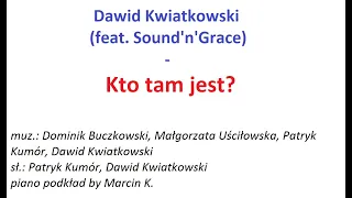 Dawid Kwiatkowski - Kto tam jest (piano podkład by Marcin K. = karaoke)