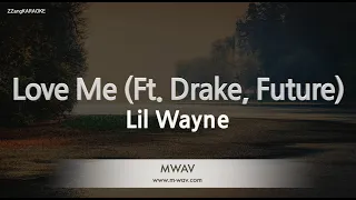 Lil Wayne-Love Me (Ft. Drake, Future) (Karaoke Version)