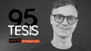 Una Nueva REFORMA (95 Tesis para la Nueva Generación) #MasterClass