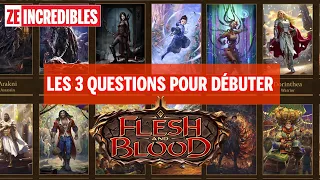 Les 3 questions à se poser pour débuter - Flesh and Blood #3