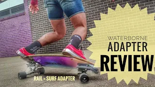 WATERBORNE SURF ADAPTER (surf + rail) REVIEW // Surfskate