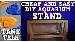 Cheap and Easy DIY aquarium stand! Tank Talk presented by KGTropicals.