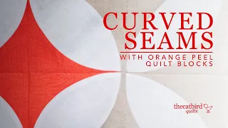 How To Sew Curved Seams - Orange Peel Quilt Blocks