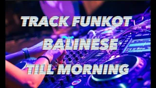 DJ FUNKOT FULL BASS KENCENG | DJ FUNKOT BALINESE VOL#2 - Dj Mentul Valkry