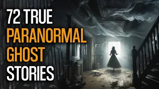 From Hauntings to Possessions - 72 Unforgettable Paranormal Tales That Will Haunt Your Dreams