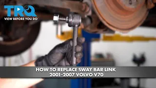 How to Replace Sway Bar Link 2001-2007 Volvo V70