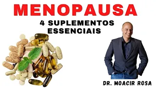 4 SUPLEMENTOS Essenciais na MENOPAUSA || Dr. Moacir Rosa