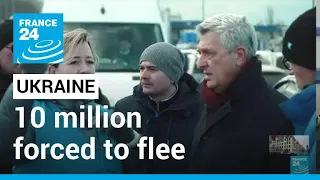 10 million Ukrainians forced to flee: Over a quarter of the population displaced • FRANCE 24