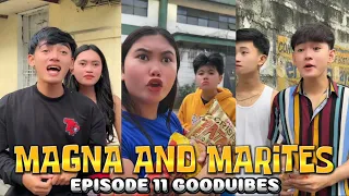 EPISODE 11 | MAGNA AND MARITES | FUNNY TIKTOK COMPILATION | GOODVIBES