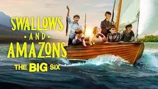 Swallows and Amazons Forever: The Big Six