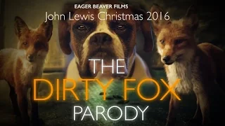 John Lewis Christmas Ad 2016: Dirty Fox Parody #bustertheboxer