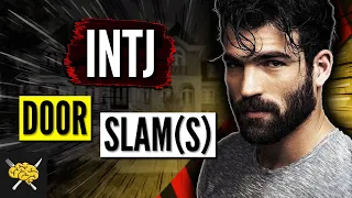 Watch Out - There's MORE Than One INTJ Door Slam | INTJ Rage